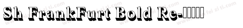 Sh FrankFurt Bold Re字体转换